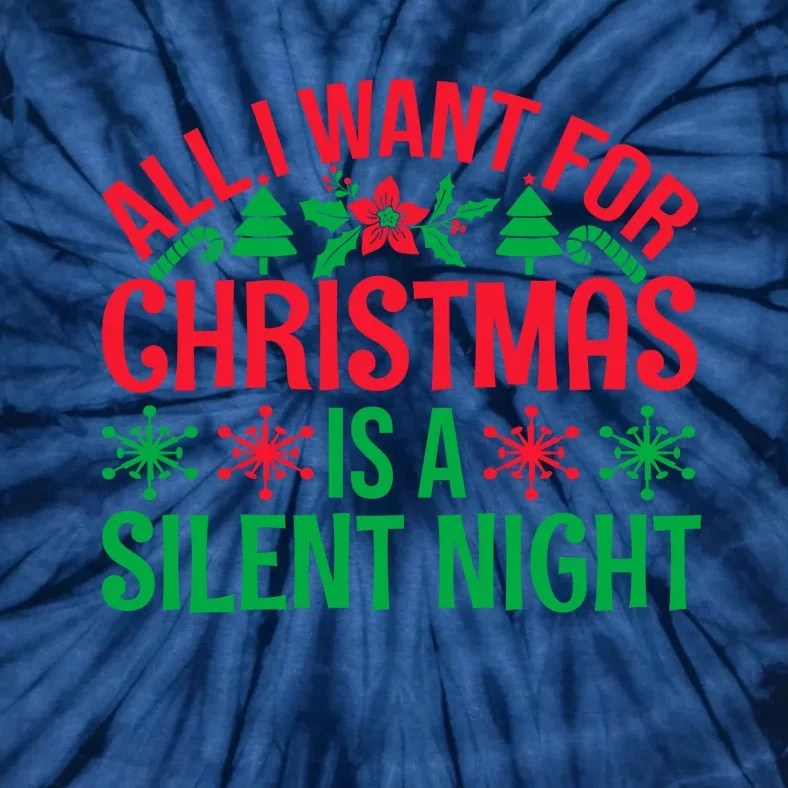 All I Want For Christmas Is A Silent Night Tie-Dye T-Shirt