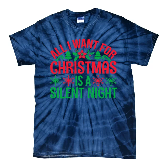 All I Want For Christmas Is A Silent Night Tie-Dye T-Shirt