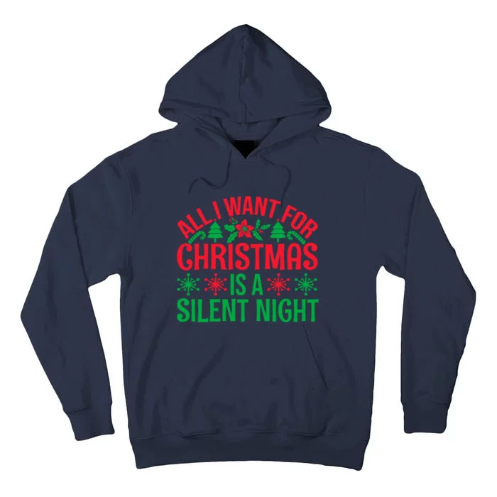 All I Want For Christmas Is A Silent Night Tall Hoodie