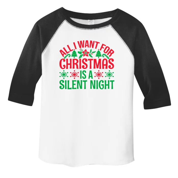 All I Want For Christmas Is A Silent Night Toddler Fine Jersey T-Shirt