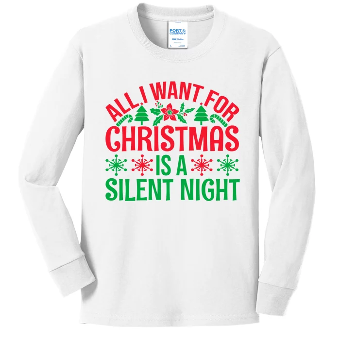 All I Want For Christmas Is A Silent Night Kids Long Sleeve Shirt