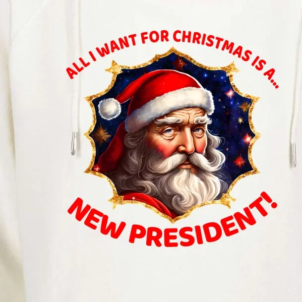 All I Want For Christmas Is A New President Santa Claus Womens Funnel Neck Pullover Hood