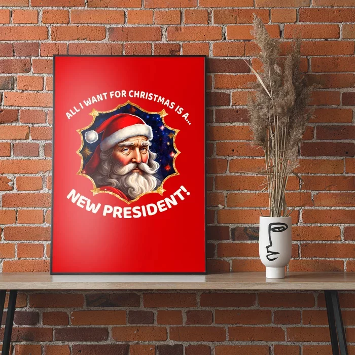 All I Want For Christmas Is A New President Santa Claus Poster