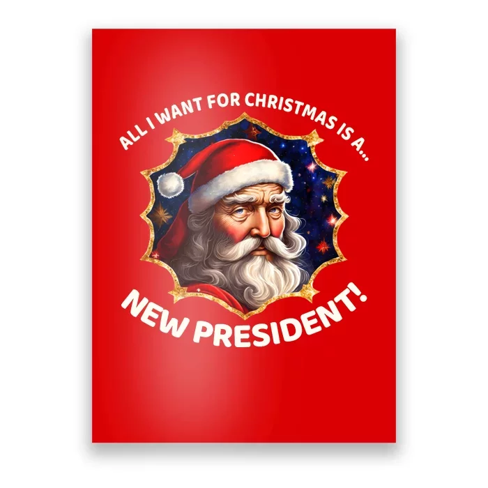 All I Want For Christmas Is A New President Santa Claus Poster