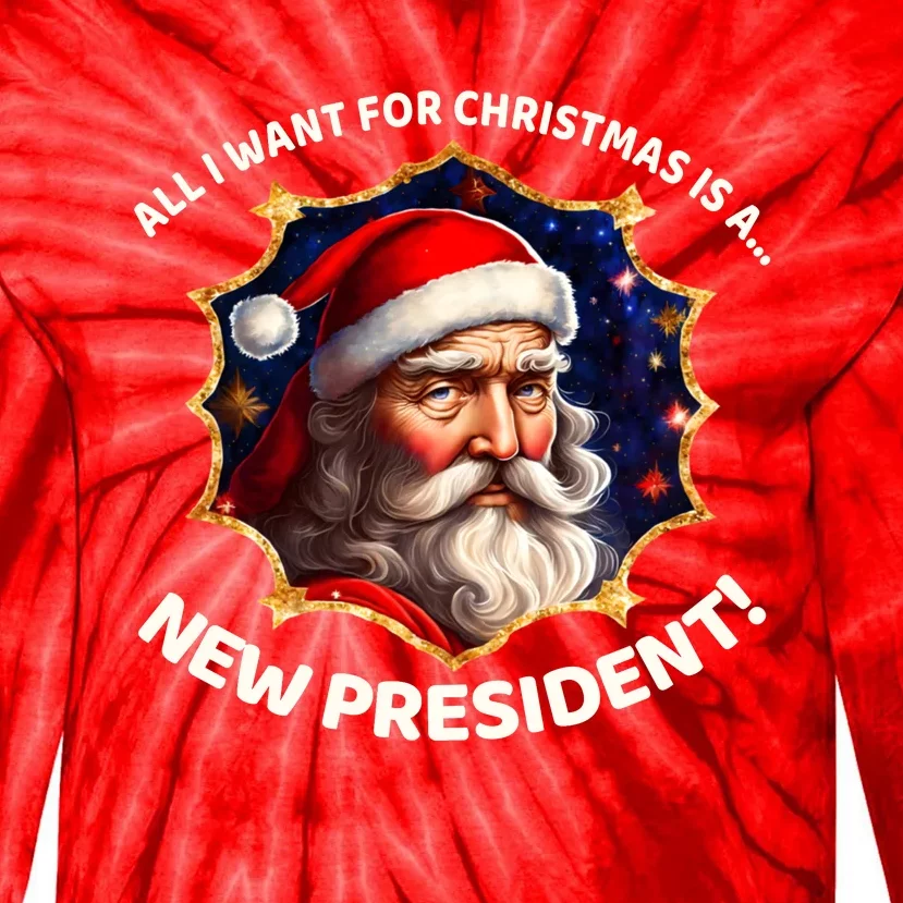 All I Want For Christmas Is A New President Santa Claus Tie-Dye Long Sleeve Shirt