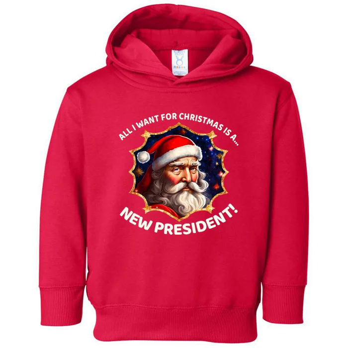 All I Want For Christmas Is A New President Santa Claus Toddler Hoodie