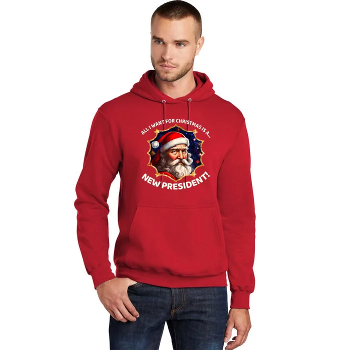 All I Want For Christmas Is A New President Santa Claus Tall Hoodie