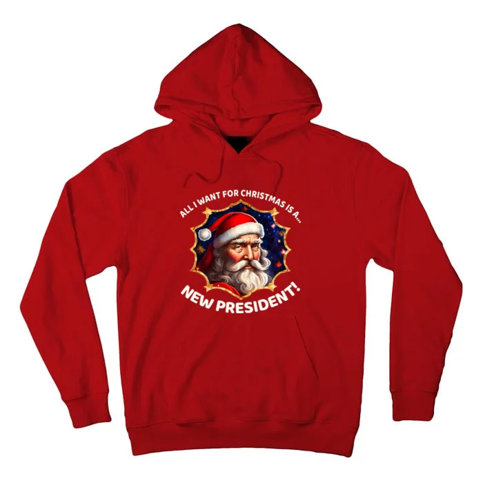 All I Want For Christmas Is A New President Santa Claus Tall Hoodie