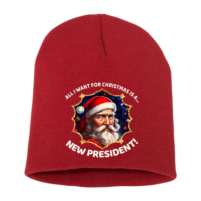 All I Want For Christmas Is A New President Santa Claus Short Acrylic Beanie