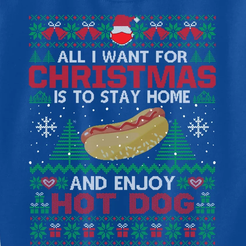 All I Want Is To Stay Home And Enjoy Hot Dog Ugly Christmas Gift Kids Sweatshirt