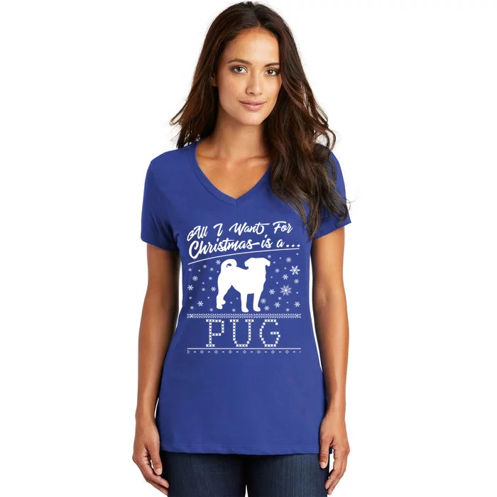 All I Want For Christmas Is A Pug Cute Gift Women's V-Neck T-Shirt