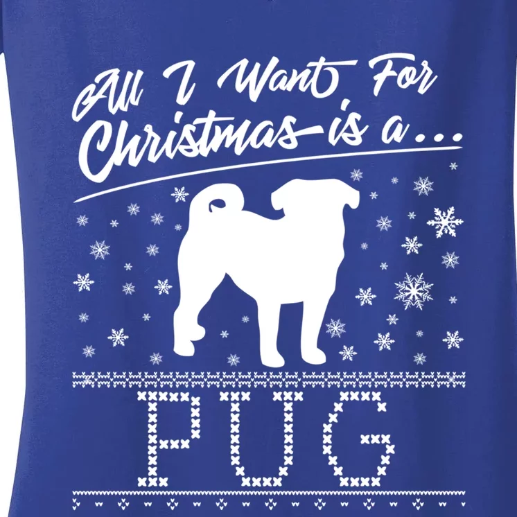 All I Want For Christmas Is A Pug Cute Gift Women's V-Neck T-Shirt