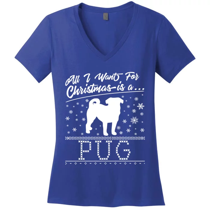 All I Want For Christmas Is A Pug Cute Gift Women's V-Neck T-Shirt