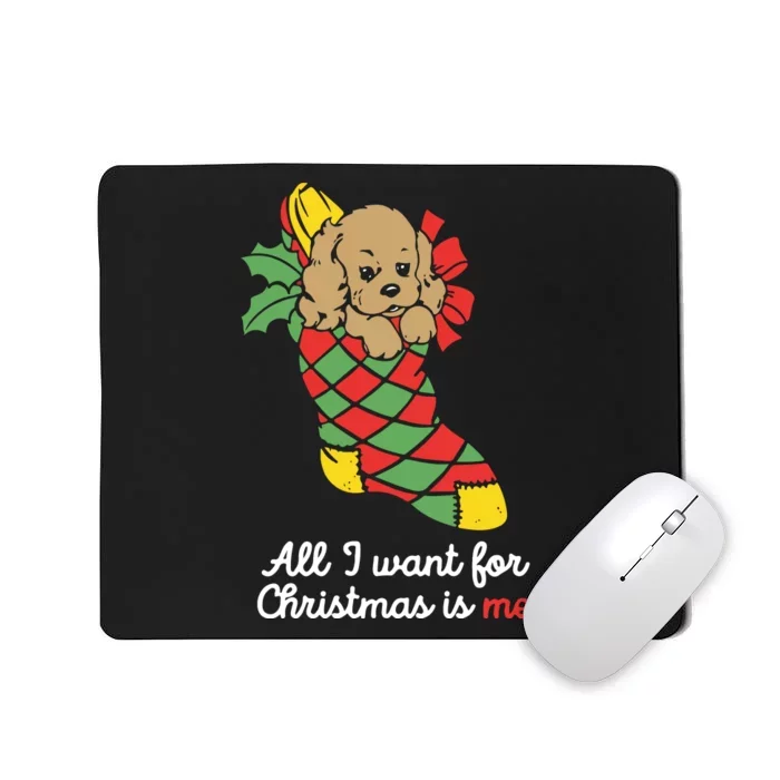 All I Want For Christmas Is Me Mousepad