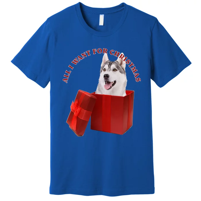 All I Want For Christmas Siberian Husky Gift Premium T-Shirt