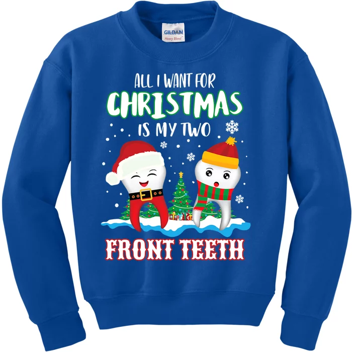 All I Want For Christmas Is My Two Front Teeth Xmas Gift Kids Sweatshirt