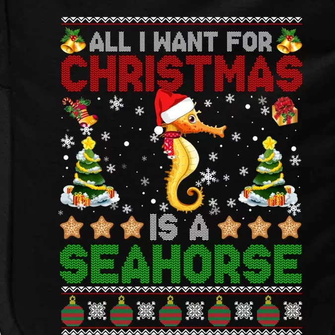 All I Want For Christmas Is A Seahorse Ugly Sweater Farmer Gift Impact Tech Backpack