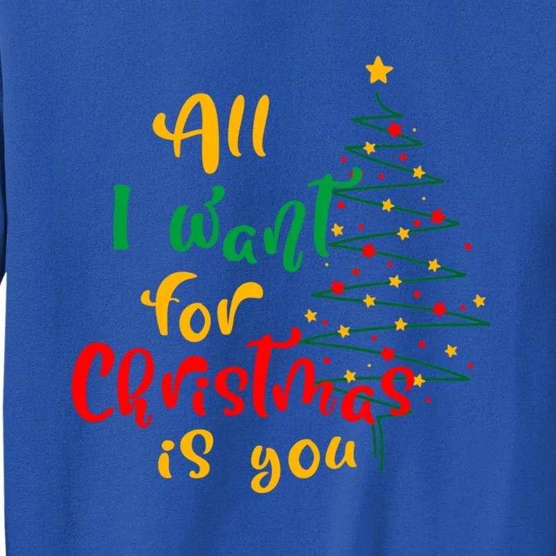 All I Want For Christmas Is You Ugly Christmas Tree Gift Sweatshirt