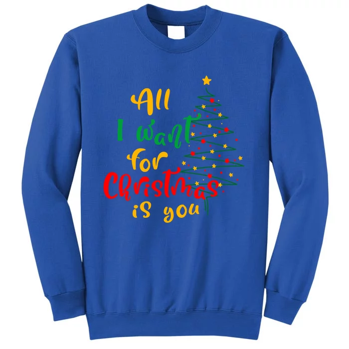 All I Want For Christmas Is You Ugly Christmas Tree Gift Sweatshirt