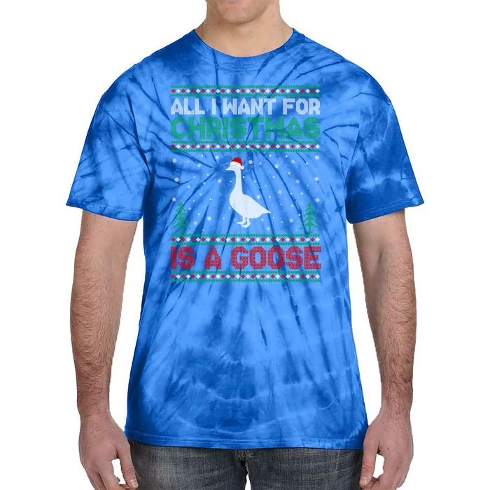 All I Want For Xmas Is A Goose Ugly Christmas Sweater Gift Tie-Dye T-Shirt