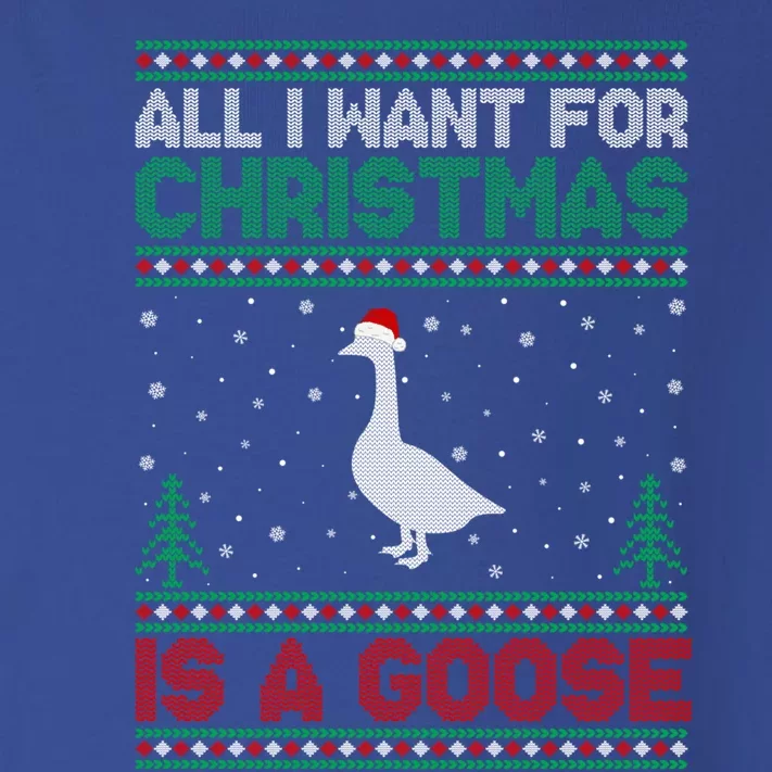 All I Want For Xmas Is A Goose Ugly Christmas Sweater Gift Toddler Long Sleeve Shirt