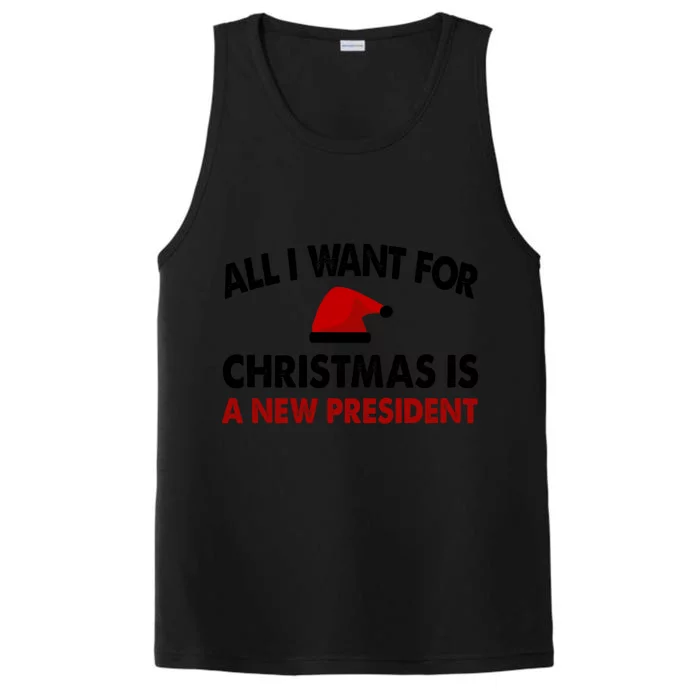 All I Want For Christmas Is A New President Funny Gift Performance Tank