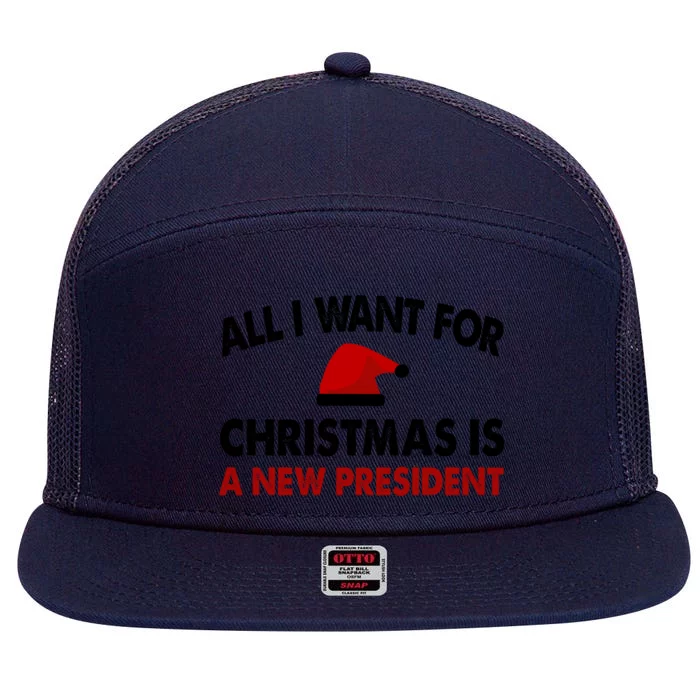 All I Want For Christmas Is A New President Funny Gift 7 Panel Mesh Trucker Snapback Hat