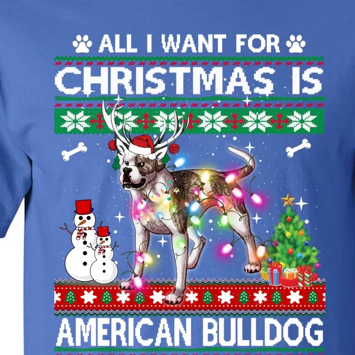 All I Want For Christmas Is American Bulldog Dog Xmas Gift Tall T-Shirt