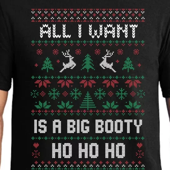 All I Want Is A Big Booty Ho For Christmas Gift Ugly Gift Pajama Set