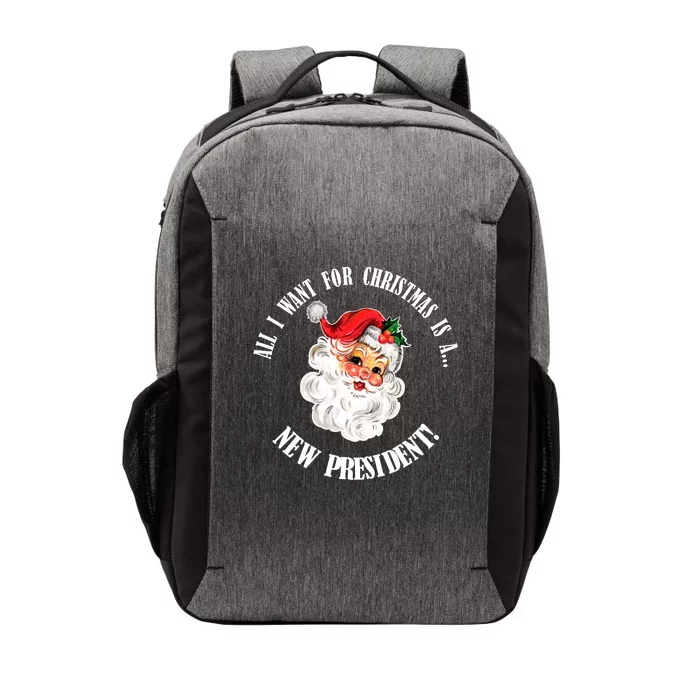 All I Want For Christmas Is A New President Funny Word Play Vector Backpack