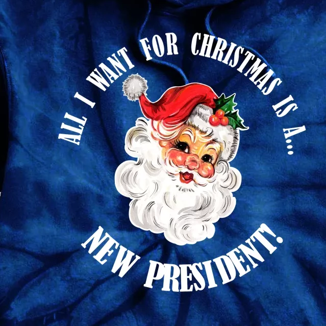 All I Want For Christmas Is A New President Funny Word Play Tie Dye Hoodie