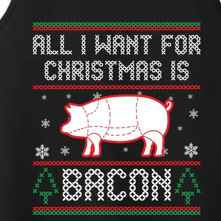 All I Want For Christmas Is Bacon Pig Ugly Christmas Sweater Gift Performance Tank