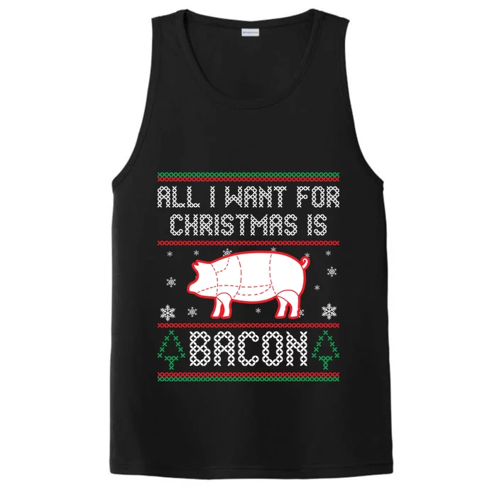 All I Want For Christmas Is Bacon Pig Ugly Christmas Sweater Gift Performance Tank