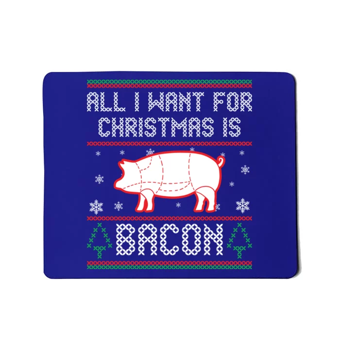 All I Want For Christmas Is Bacon Pig Ugly Christmas Sweater Gift Mousepad