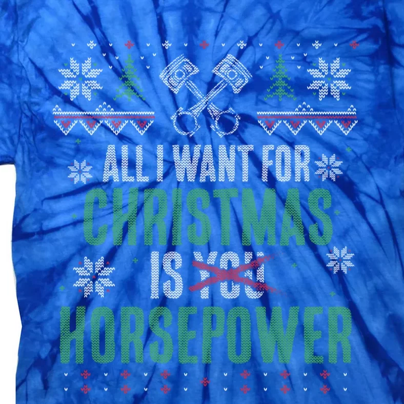 All I Want For Christmas Is Horsepower Xmas Cute Gift Tie-Dye T-Shirt