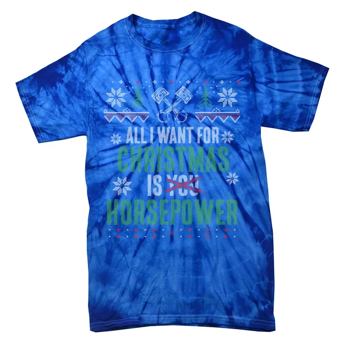 All I Want For Christmas Is Horsepower Xmas Cute Gift Tie-Dye T-Shirt