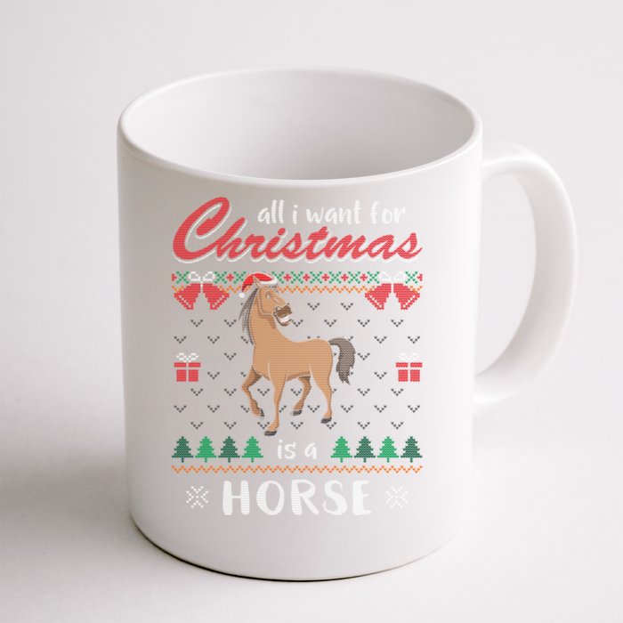 All I Want For Christmas Is A Horse Ugly Christmas Sweater Gift Front & Back Coffee Mug