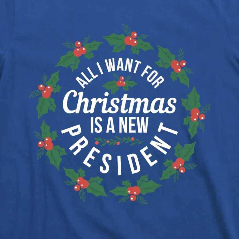 All I Want For Christmas Is A New President Gift T-Shirt