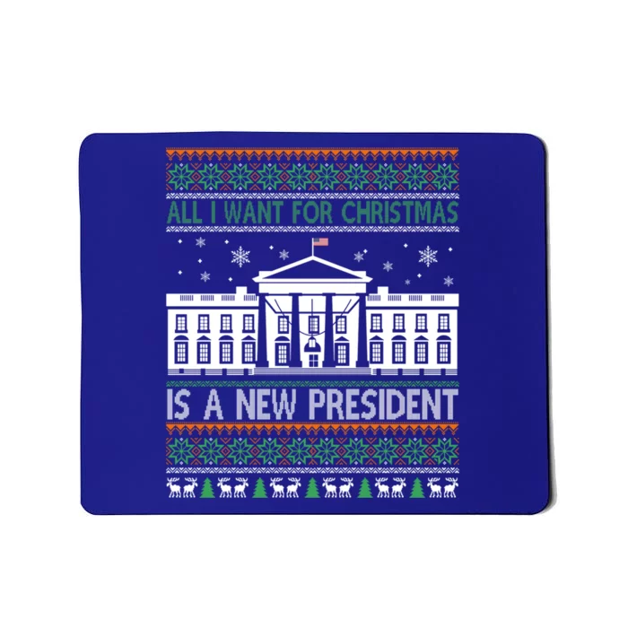 All I Want For Christmas Is A New President Xmas Funny Gift Mousepad