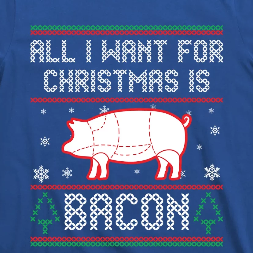 All I Want For Christmas Is Bacon Pig Ugly Christmas Sweater Gift T-Shirt