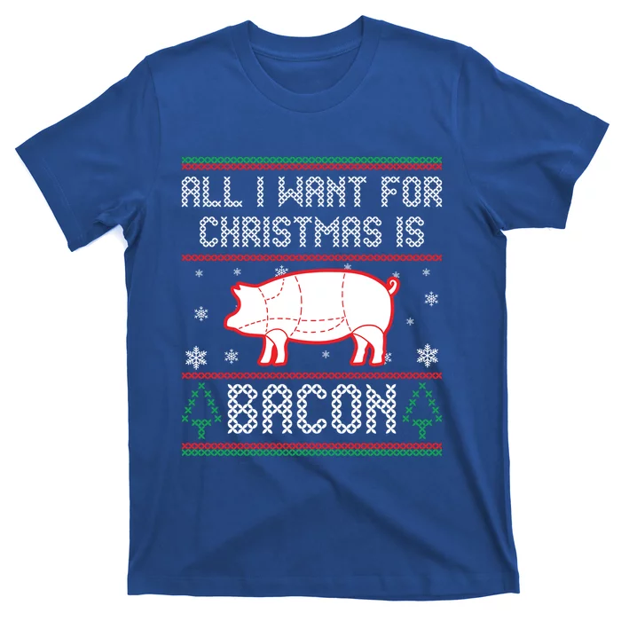 All I Want For Christmas Is Bacon Pig Ugly Christmas Sweater Gift T-Shirt