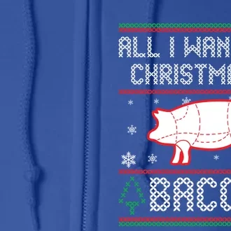 All I Want For Christmas Is Bacon Pig Ugly Christmas Sweater Gift Full Zip Hoodie