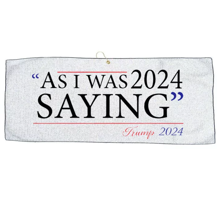 As I Was Saying Trump Speech 2024 Large Microfiber Waffle Golf Towel