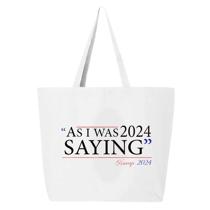 As I Was Saying Trump Speech 2024 25L Jumbo Tote