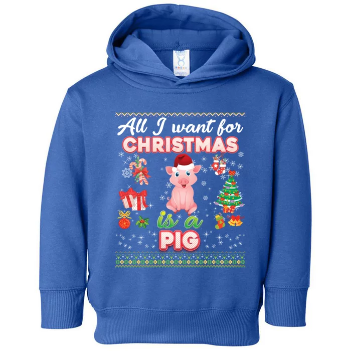 All I Want For Christmas Is A Pig Ugly Sweater Farmer Merry Funny Gift Toddler Hoodie