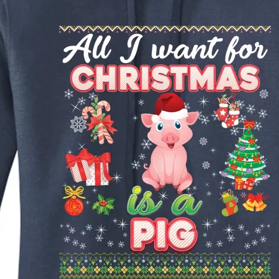 All I Want For Christmas Is A Pig Ugly Sweater Farmer Merry Funny Gift Women's Pullover Hoodie