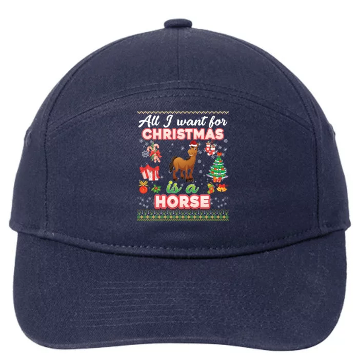 All I Want For Christmas Is A Horse Ugly Sweater Farmer Xmas Cute Gift 7-Panel Snapback Hat