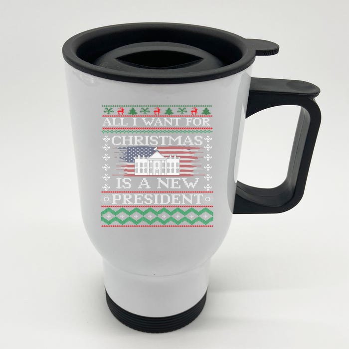 All I Want For Christmas Is A New President Ugly Christmas Funny Gift Front & Back Stainless Steel Travel Mug