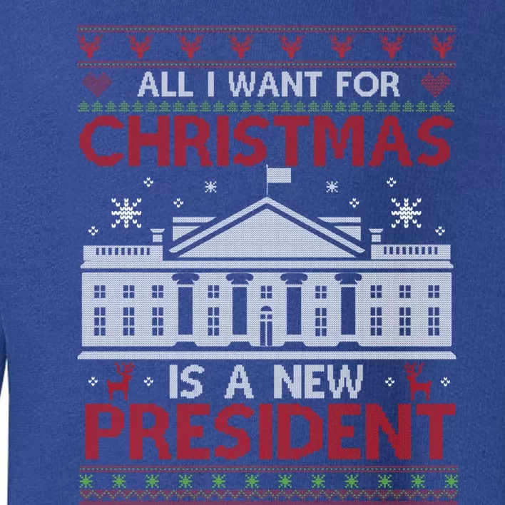 All I Want For Christmas Is A New President Xmas Cute Gift Toddler Sweatshirt