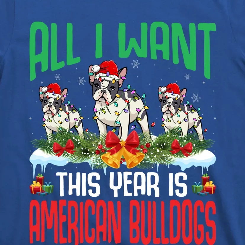 All I Want This Year Is American Bulldog Wearing Christmas Meaningful Gift T-Shirt